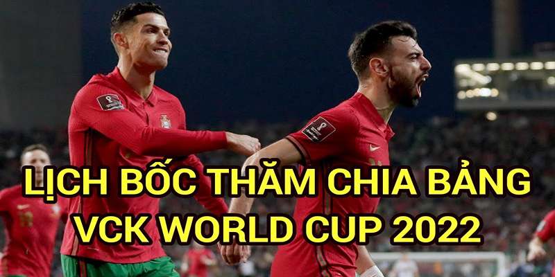 chia bảng vck world cup 2022